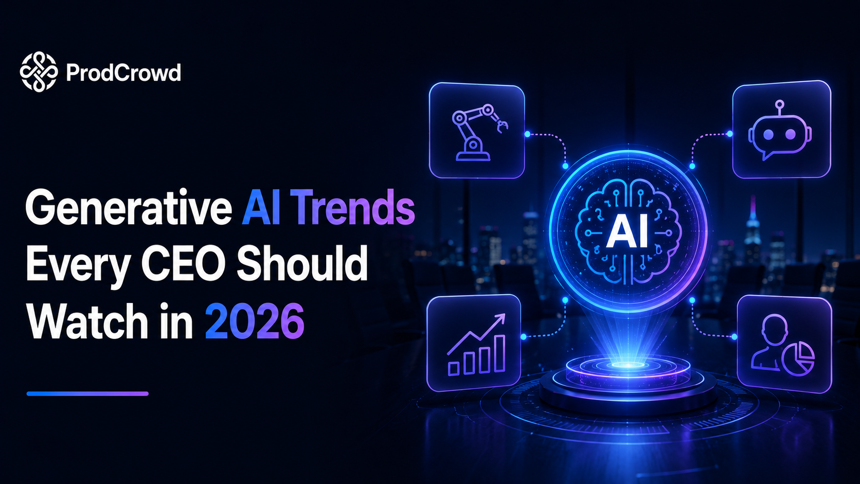 Generative AI Trends Every CEO Should Watch in 2026