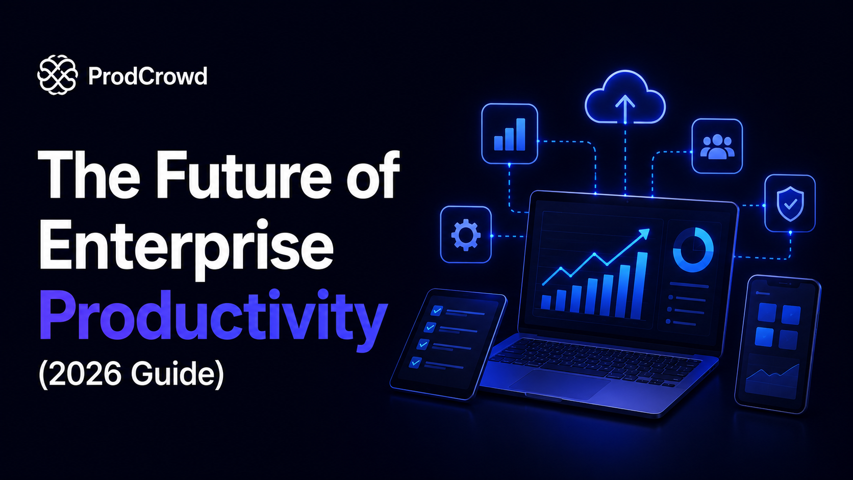 The Future of Enterprise Productivity (2026 Guide)